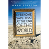 Everyone Says That at the End of the World