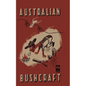 Australian Bushcraft: WWII Bushcraft and Survival Handbook