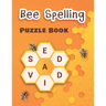 Bee Spelling Puzzle Book: Wheel Anagram Puzzles for Adults