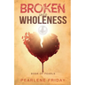 Broken into Wholeness: Book of Pearls