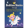 Bedtime Stories for Kids: Wonderful Moral Short Stories for Kids and Toddlers to Help Them Relax and Fall Asleep. Fantastic Stories to Dream abo