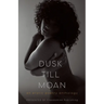Dusk Till Moan