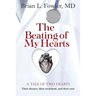 The Beating of My Hearts: A Tale of Two Hearts: Their Disease, Their Treatment, and Their Cure