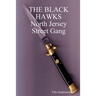 THE BLACK HAWKS North Jersey Street Gang