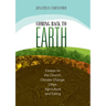 Coming Back to Earth: Essays on the Church, Climate Change, Cities, Agriculture and Eating