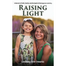 Raising Light: A Memoir of Faith, Family, and the Miracles That Shape Us