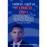 Fired Up...Fired Up....Fired Up! a Collection of Campaign Prose for President Obama That Highlight His Great Works That's Seldom Mentioned Through the