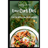 Low Carb Diet: Eat healthy and lose weight