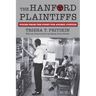 The Hanford Plaintiffs: Voices from the Fight for Atomic Justice