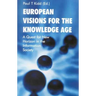 European Visions for the Knowledge Age: A Quest for New Horizons in the Information Society