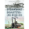 Steamboat Disasters of the Lower Missouri River