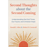 Second Thoughts about the Second Coming: Understanding the End Times, Our Future, and Christian Hope