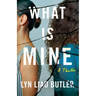 What Is Mine: A Thriller