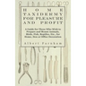Home Taxidermy or Pleasure and Profit - A Guide for Those Who Wish to Prepare and Mount Animals, Birds, Fish, Reptiles, Etc., for Home, Den or Office