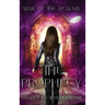 The Prophecy: A World of Magyieka Novel