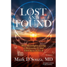 Lost and Found: How Meaningless Living Is Destroying Us and Three Keys to Fix It