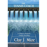 The Tennis Coach: A Change in Perspective Changes Everything