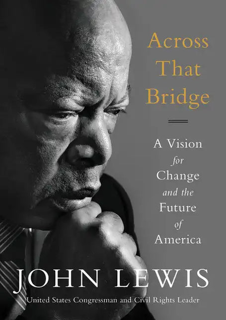 Across That Bridge: A Vision for Change and the Future of America - Paperback by Books by splitShops
