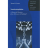 Transforming Matter: A History of Chemistry from Alchemy to the Buckyball