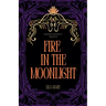 Fire in the Moonlight