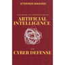 Exploring The Intersection Of Artificial Intelligence And Cyber Defense