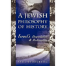 A Jewish Philosophy of History: Israel's Degradation & Redemption