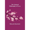 The Natural Philosophy of Love