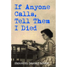 If Anyone Calls, Tell Them I Died: A Memoir