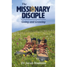 The Missionary Disciple: Going and Growing