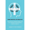 Think Positive! Live Wealthy!