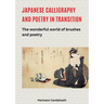 Japanese Calligraphy and Poetry in Transition: The wonderful world of brushes and poetry