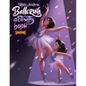 Totally Awesome Ballerina Activity Book for Kids: Fun and Engaging Ballet-Themed Activities for Young Dancers