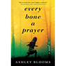 Every Bone a Prayer
