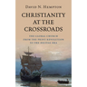 Christianity at the Crossroads: The Global Church from the Print Revolution to the Digital Era