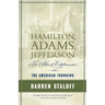 Hamilton, Adams, Jefferson: The Politics of Enlightenment and the American Founding