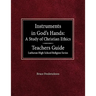 Instruments in God's Hands: A Study of Christians Ethics Teachers Guide Lutheran High School Religion Series
