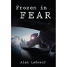 Frozen in Fear