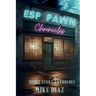 ESP Pawn Chronicles