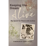 Keeping the Dream Alive: My Quest for Peace and Justice
