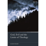 God, Evil and the Limits of Theology