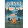 RV TRAVELS with my Girls: SEEKING SOLACE in the GREAT OUTDOORS