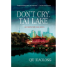 Don't Cry, Tai Lake: An Inspector Chen Novel