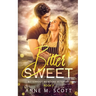 Bitter Sweet: Military Veteran Romantic Suspense in a Small Montana Town