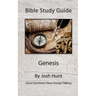 Bible Study Guide -- Genesis: Good Questions Have Groups Talking