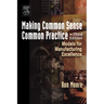 Making Common Sense Common Practice: Models for Manufacturing Excellence