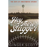 Hey There Slugger: a single dad, small-town baseball romance - special edition:: a single dad, small-town baseball romance