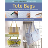 Build a Bag Book: Tote Bags (Paperback Edition): Sew 15 Stunning Projects and Endless Variations