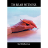 To Bear Witness