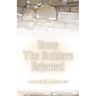 Stone the Builders Rejected