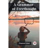 A Grammar of Freethought